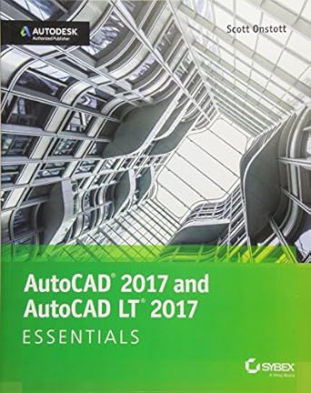 autocad 2017 and autocad lt 2017 essentials 1st edition scott onstott 1119243335, 978-1119243335