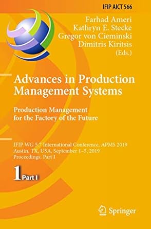 advances in production management systems production management for the factory of the future 1st edition