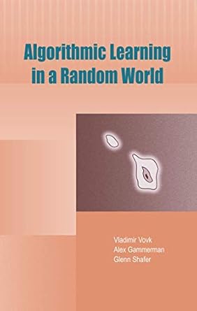 algorithmic learning in a random world 1st edition vladimir vovk ,alex gammerman ,glenn shafer 1441934715,