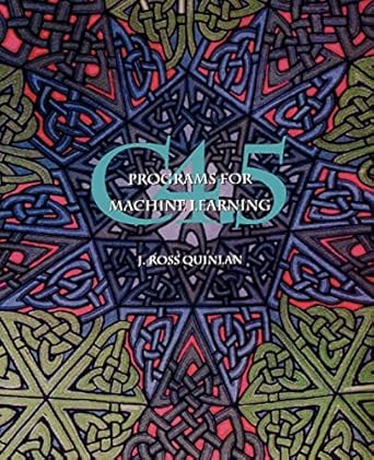 c4 5 programs for machine learning 1st edition j ross quinlan 1558602380, 978-1558602380
