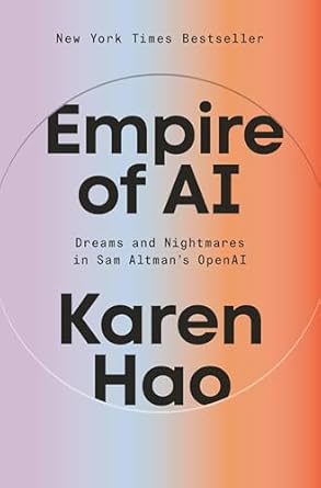 empire of ai dreams and nightmares in sam altmans openai 1st edition karen hao 0593657500, 978-0593657508