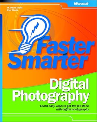 faster smarter digital photography 1st edition m david stone ,ron gladis 0735618720, 978-0735618725