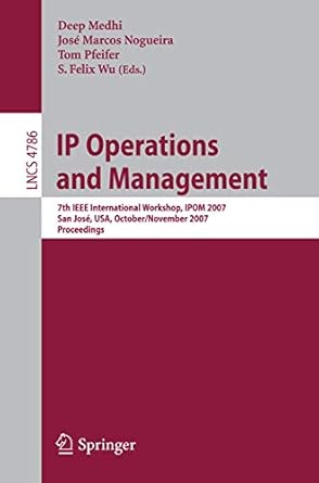 ip operations and management 7th ieee international workshop ipom 2007 san jose usa october 31 november 2
