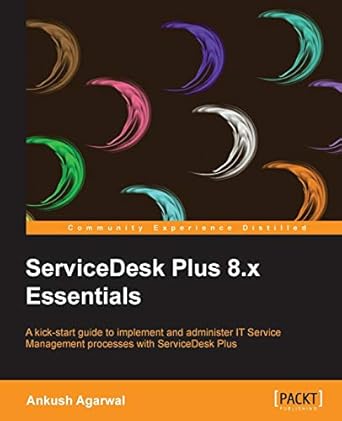 servicedesk plus 8 x essentials 1st edition ankush agarwal 1849696640, 978-1849696647