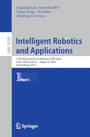 intelligent robotics and applications 17th international conference icira 2024 xian china july 31 august 2