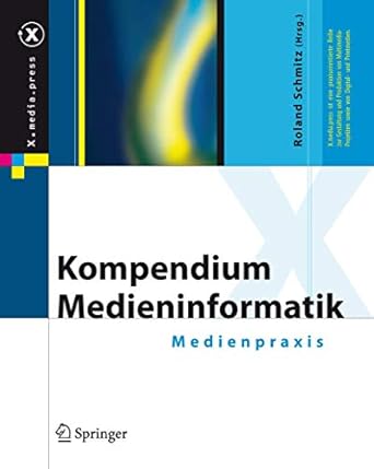kompendium medieninformatik medienpraxis 1st edition roland schmitz ,m burmester ,b eberhardt ,a gerlicher ,m