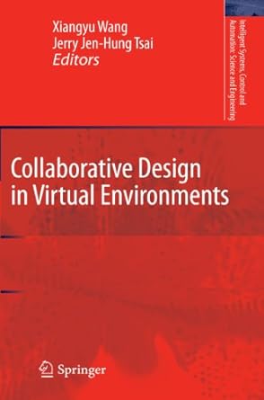 collaborative design in virtual environments 1st edition xiangyu wang ,jerry jen hung tsai 9400735146,