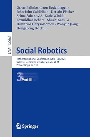 social robotics 16th international conference icsr + ai 2024 odense denmark october 23 26 2024 proceedings