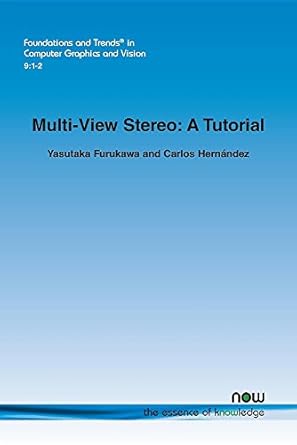multi view stereo a tutorial color 1st edition yasutaka furukawa ,carlos hernandez 1680839918, 978-1680839913