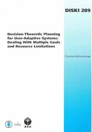 decision theoretic planning for user adaptive systems dealing with multiple goals and resource limitations