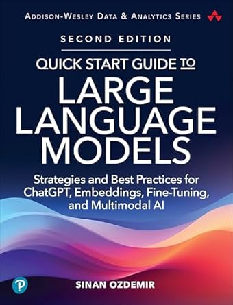 quick start guide to large language models strategies and best practices for chatgpt embeddings fine tuning