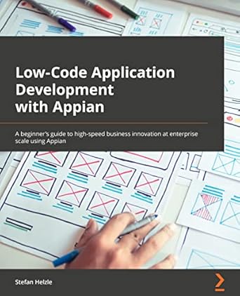 low code application development with appian the practitioners guide to high speed business automation at
