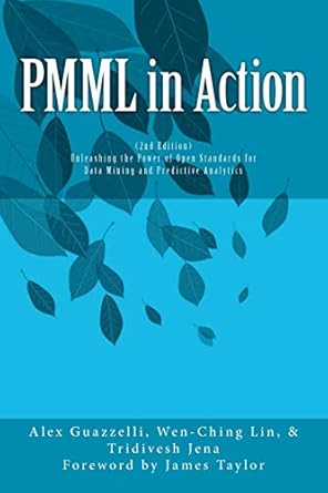 pmml in action unleashing the power of open standards for data mining and predictive analytics 1st edition