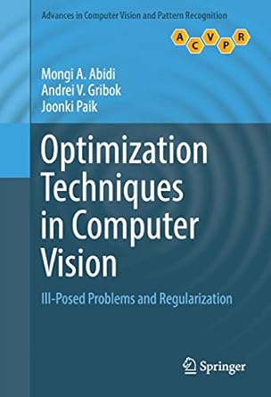 optimization techniques in computer vision ill posed problems and regularization 1st edition mongi a abidi
