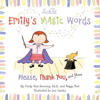 emilys magic words please thank you and more 1st edition cindy p senning ,peggy post ,leo landry 0061116807,