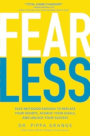 fear less face not good enough to replace your doubts achieve your goals and unlock your success 1st edition