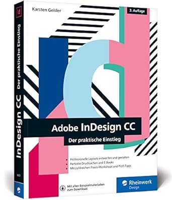 indesign cc der praktische einstieg in die gestaltung mit der creative cloud 1st edition karsten geisler