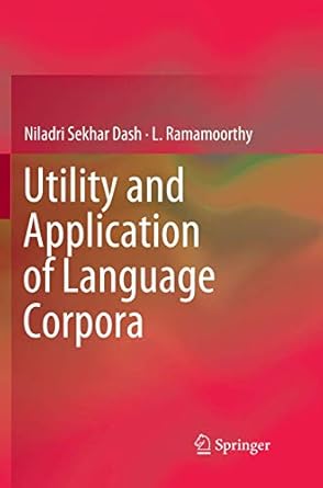 utility and application of language corpora 1st edition niladri sekhar dash ,l ramamoorthy 9811346887,