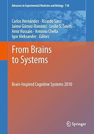from brains to systems brain inspired cognitive systems 2010 1st edition carlos hernandez ,ricardo sanz