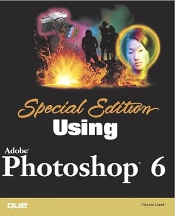 using adobe photoshop 6 1st edition richard lynch 0789724251, 978-0789724250