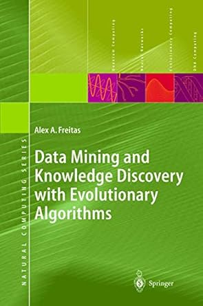 data mining and knowledge discovery with evolutionary algorithms 1st edition alex a freitas 3540433317,