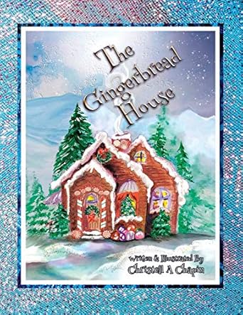 the gingerbread house 1st edition christell a chapin 1953108016, 978-1953108012