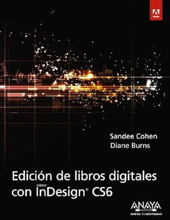 edicion de libros digitales con indesign cs6 1st edition sandee cohen ,diane burns 8441533423, 978-8441533424