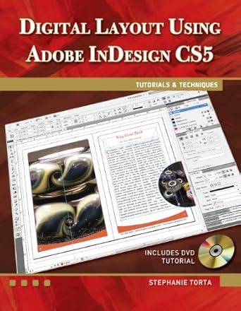 digital layout using adobe indesign cs6 tutorials and techniques 1st edition stephanie torta 1936420082,