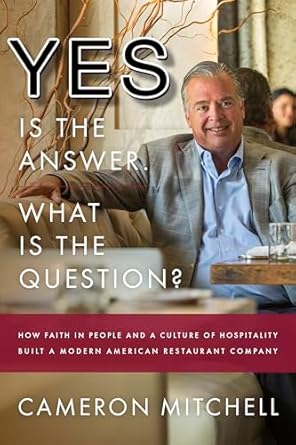 yes is the answer what is the question how faith in people and a culture of hospitality built a modern