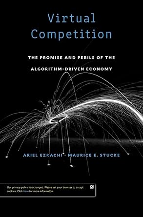virtual competition the promise and perils of the algorithm driven economy 1st edition ariel ezrachi ,maurice