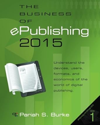 the business of epublishing 2015 1st edition pariah s burke 1508769435, 978-1508769439