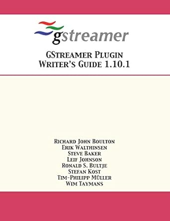 gstreamer plugin writers guide 1 10 1 1st edition richard john boulton ,erik walthinsen ,steve baker