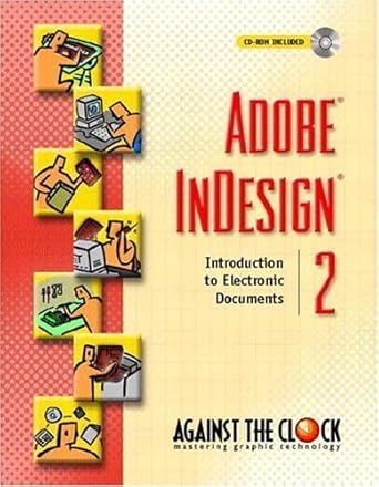 adobe indesign 2 introduction to electronic documents 1st edition against the clock 0130486973, 978-0130486974