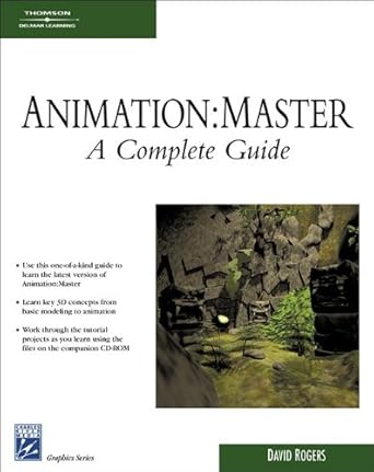 animation master a complete guide 1st edition david rogers 1584504757, 978-1584504757
