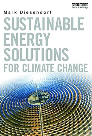 sustainable energy solutions for climate change 1st edition mark diesendorf 0415706149, 978-0415706148