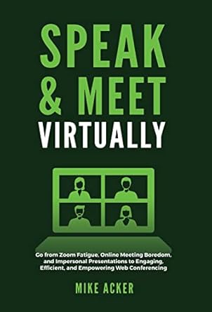 speak and meet virtually go from zoom fatigue online meeting boredom and impersonal presentations to engaging