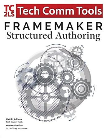 framemaker structured authoring updated for 2017 release 1st edition matt r sullivan ,ken weatherford