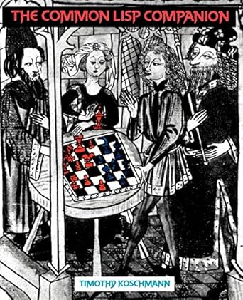 the common lisp companion 1st edition timothy d koschmann 0471503088, 978-0471503088