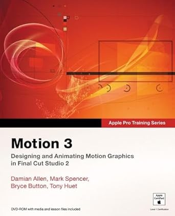 apple pro training series motion 3 1st edition damian allen ,mark spencer ,bryce button ,tony huet