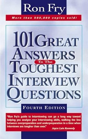 101 great answers to the toughest interview questions 1st edition ron fry 156414464x, 978-1564144645