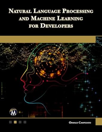 natural language processing and machine learning for developers 1st edition oswald campesato 1683926188,