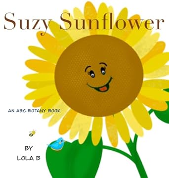 suzy sunflower an abc botany book 1st edition lola b 1088278604, 978-1088278604