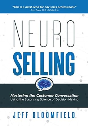 neuroselling mastering the customer conversation using the surprising science of decision making 1st edition