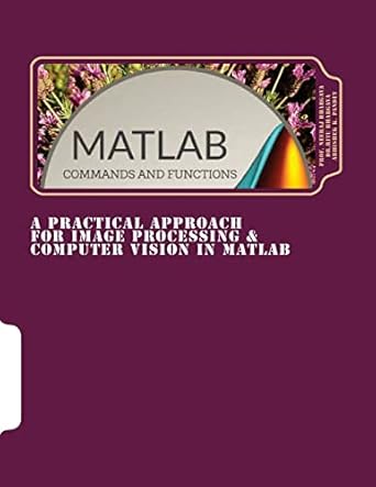 a practical approach for image processing and computer vision in matlab a practical approach for image