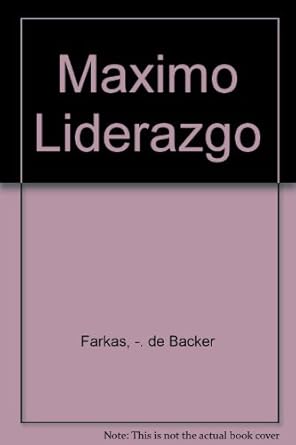 maximo liderazgo 1st edition farkas de backer 9500817160, 978-9500817165