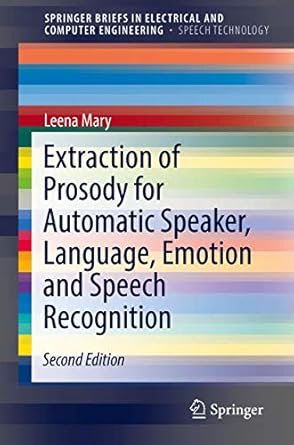 extraction of prosody for automatic speaker language emotion and speech recognition 1st edition leena mary