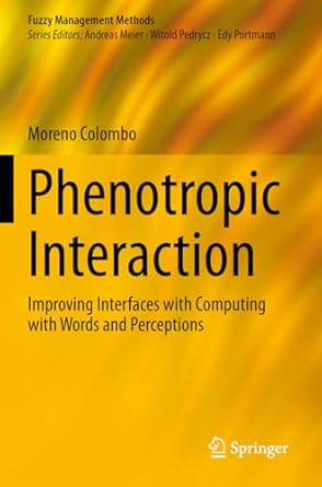phenotropic interaction improving interfaces with computing with words and perceptions 1st edition moreno