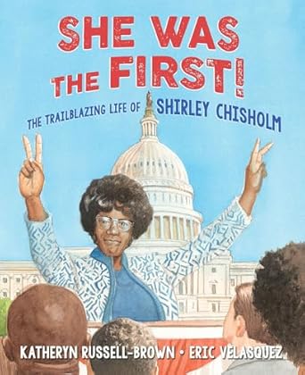 she was the first the trailblazing life of shirley chisholm 1st edition katheryn russell brown ,eric
