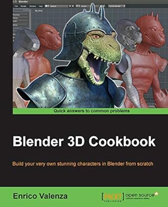 blender 3d cookbook build your very own stunning characters in blender from scratch 1st edition enrico