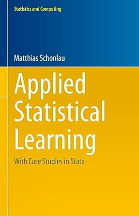 applied statistical learning with case studies in stata 1st edition matthias schonlau 3031333896,
